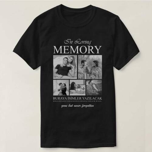 XS Beden Kişiye Özel 5 Fotoğraflı Unisex Erkek Bayan Çocuk Loving Memory Tişört