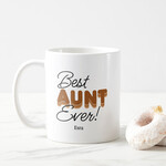 Best  Aunt  Ever Yazılı İsimli Kupa