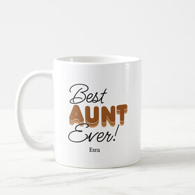Best  Aunt  Ever Yazılı İsimli Kupa